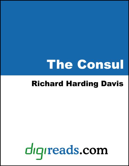The Consul als eBook von Richard Harding Davis - Neeland Media
