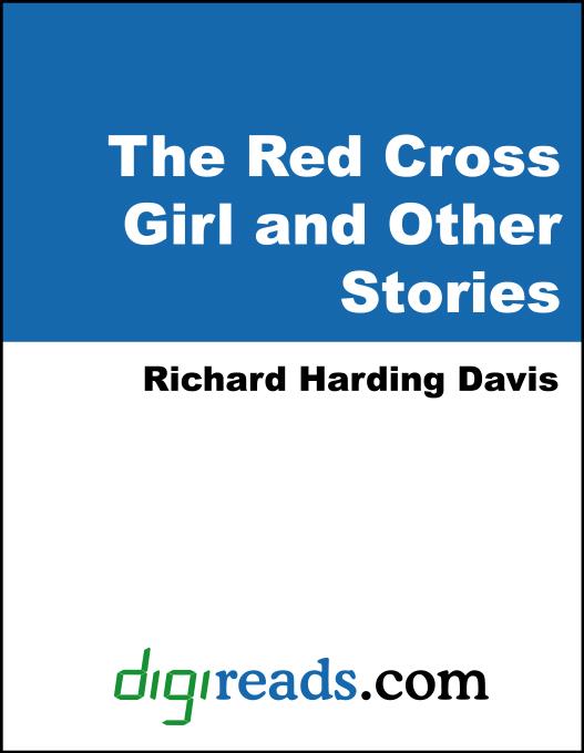 The Red Cross Girl and Other Stories als eBook von Richard Harding Davis - Neeland Media