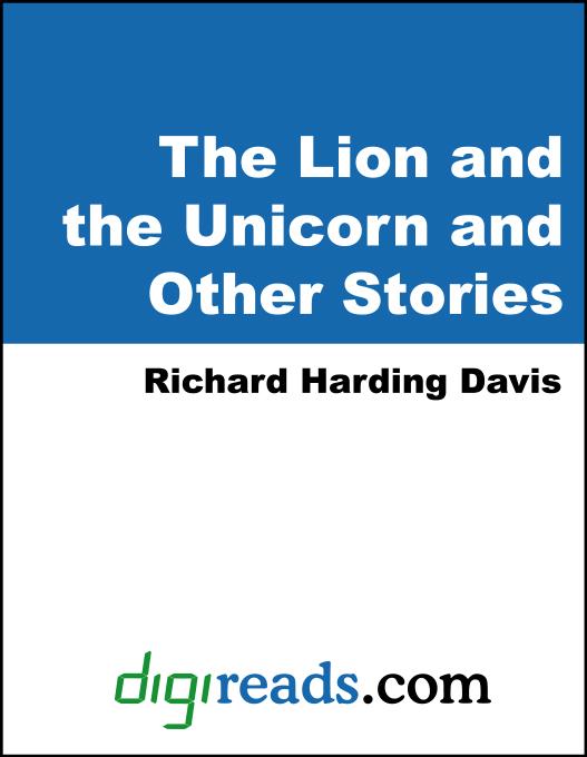 The Lion and the Unicorn and Other Stories als eBook von Richard Harding Davis - Neeland Media