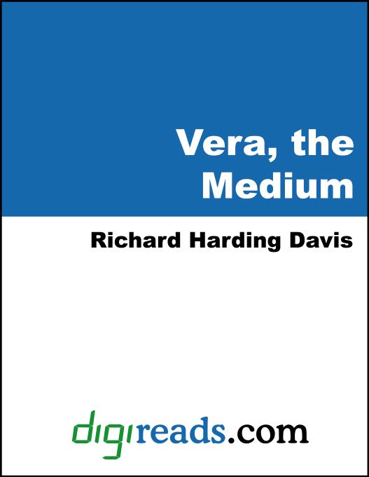 Vera, the Medium als eBook von Richard Harding Davis - Neeland Media