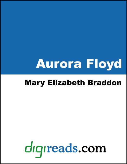 Aurora Floyd als eBook von Mary Elizabeth Braddon - Neeland Media