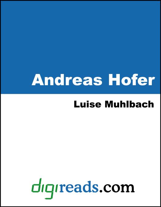 Andreas Hofer als eBook von Luise Muhlbach - Neeland Media