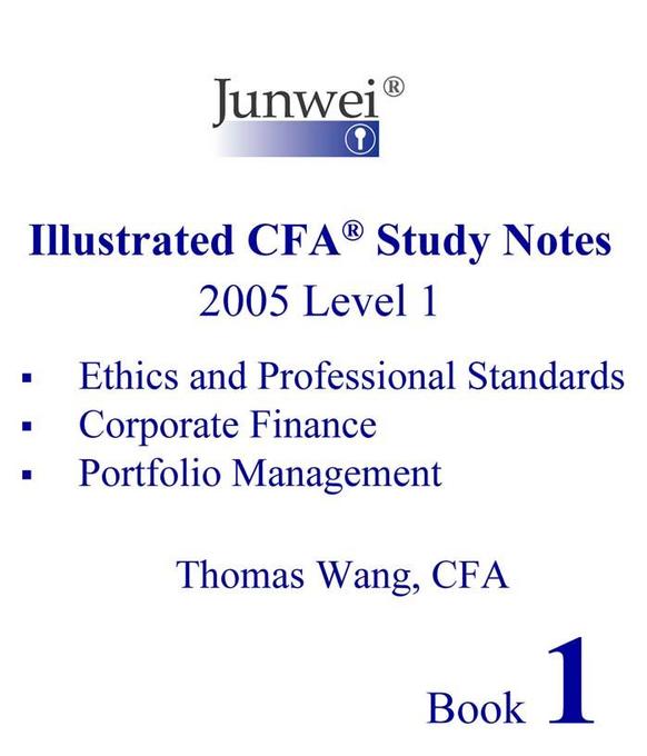 Junwei Illustrated CFA Study Notes, 2005 Level 1 Book 1 als eBook von Thomas Wang - Junwei