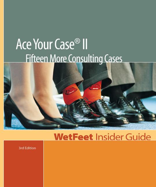 Ace Your Case II als eBook von WetFeet - WetFeet