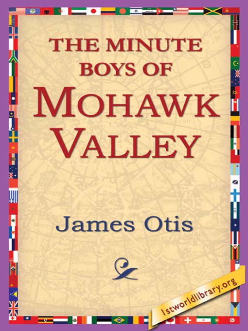 The Minute Boys of Mohawk Valley als eBook von James Otis - 1st World Library