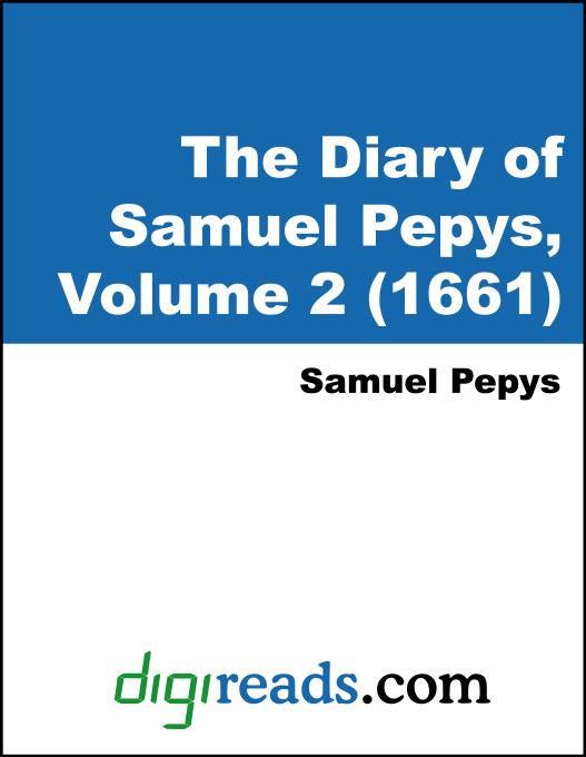 The Diary of Samuel Pepys, Volume 2 (1661) als eBook von Samuel Pepys - Neeland Media