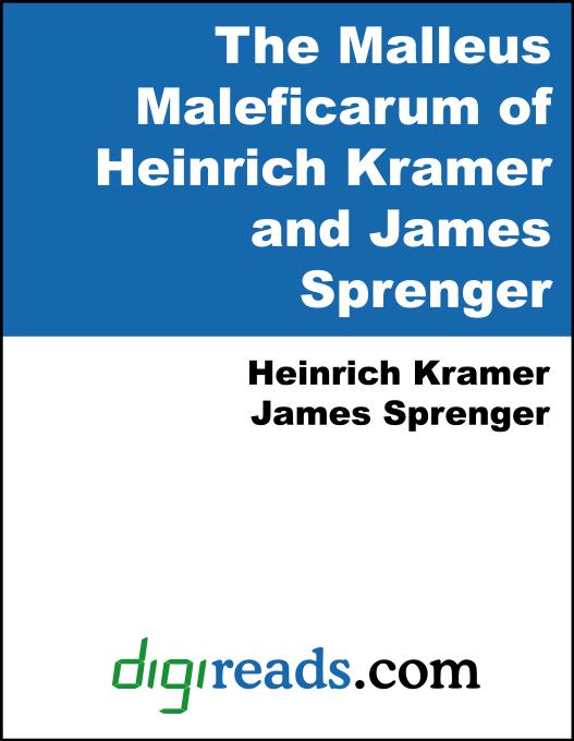 The Malleus Maleficarum of Heinrich Kramer and James Sprenger als eBook von Heinrich Kramer, James Sprenger - Neeland Media