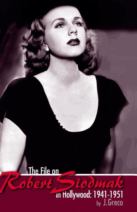 The File on Robert Siodmak in Hollywood als eBook von Joseph Greco - Universal-Publishers.com