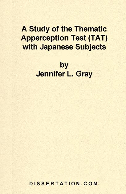 A Study of the Thematic Apperception Test (TAT) with Japanese Subjects als eBook von Jennifer Gray - Universal-Publishers.com