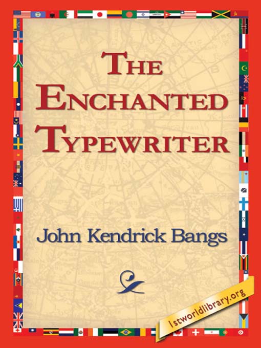 The Enchanted Typewriter als eBook von John Kendrick Bangs - 1st World Library