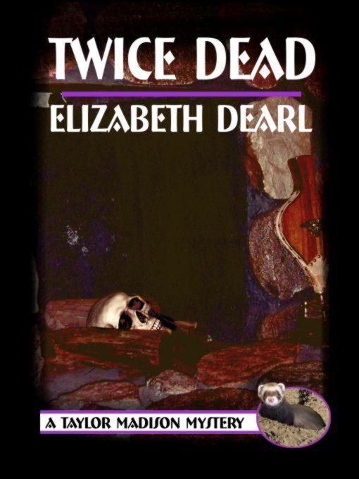 Twice Dead, Book 2, Taylor Madison Mystery Series als eBook von Elizabeth Dearl - Mundania Press