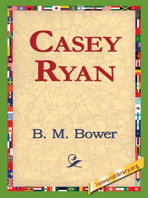 Casey Ryan als eBook von B. M. Bower - 1st World Library