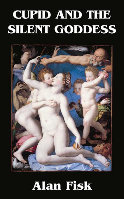 Cupid and the Silent Goddess als eBook von Alan Fisk - Twenty First Century