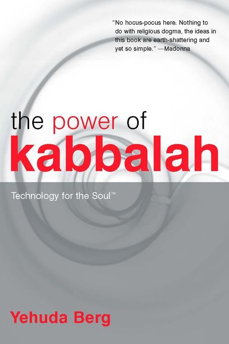 The Power of Kabbalah - Technology for the Soul als eBook von Yehuda Berg - Kabbalah Publishing