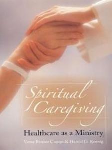 Spiritual Caregiving: Healthcare As A Ministry (English Edition)