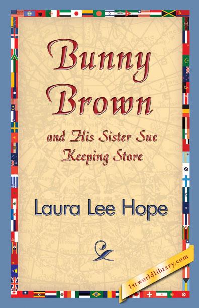 Bunny Brown and His Sister Sue Keeping Store als eBook von Laura Lee Hope - 1st World Library - Literary Society