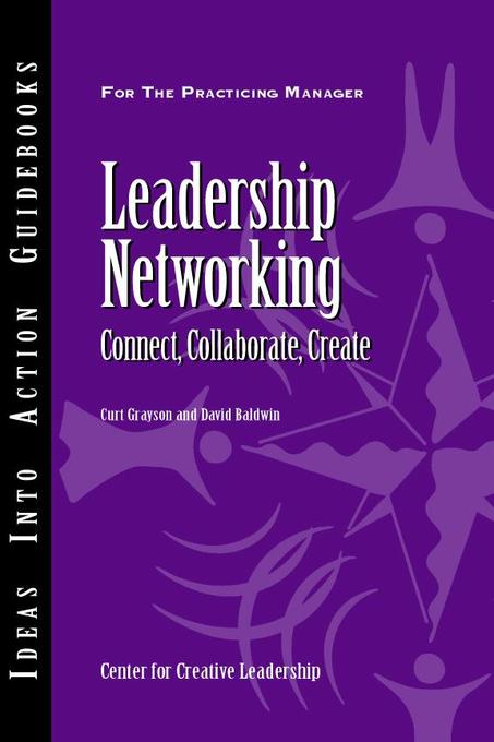 Leadership Networking als eBook von Curt Grayson, David Baldwin - Center for Creative Leadership
