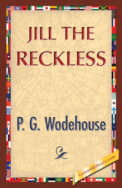 Jill the Reckless als eBook von P. G. Wodehouse - 1st World Library - Literary Society