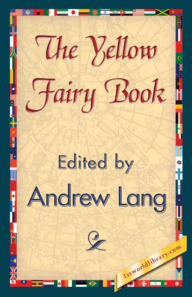 The Yellow Fairy Book als eBook von Andrew Lang - 1st World Library - Literary Society