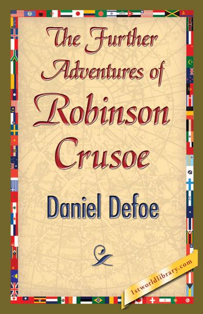 The Further Adventures of Robinson Crusoe als eBook von Daniel Defoe - 1st World Library - Literary Society