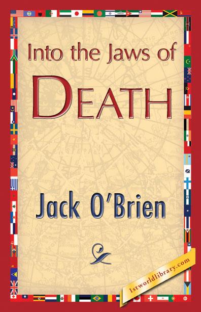 Into the Jaws of Death als eBook von Jack O´Brien - 1st World Library - Literary Society