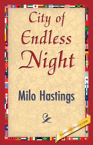 City of Endless Night als eBook von Milo Hastings - 1st World Library - Literary Society