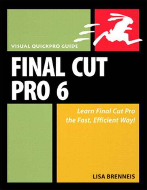 Final Cut Pro 6 als eBook von Lisa Brenneis - Pearson Technology Group