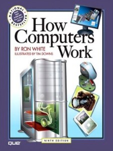 How Computers Work als eBook von Ron White, Timothy Edward Downs - Pearson Technology Group