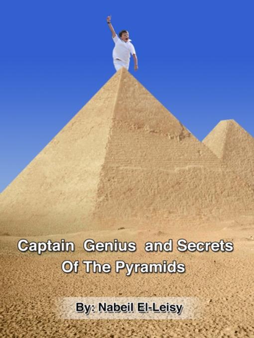 Captain Genius and Secrets of the Pyramids als eBook von Nabeil El-Leisy - Brookwood Systems, Inc