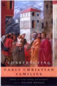 Constructing Early Christian Families als eBook von - Taylor and Francis