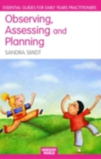 Observing, Assessing and Planning for Children in the Early Years als eBook von Sandra Smidt - Taylor and Francis