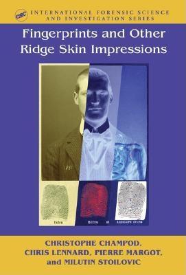 Fingerprints and Other Ridge Skin Impressions als eBook von Christophe Champod, Chris J. Lennard, Pierre Margot, Milutin Stoilovic - CRC Press