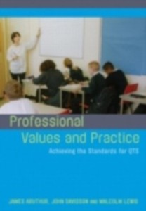 Professional Values and Practice als eBook von James Arthur, Jon Davison, Malcolm Lewis - Taylor and Francis