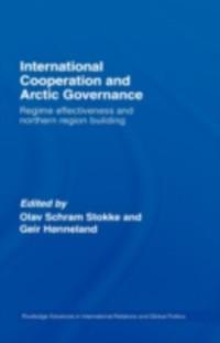 International Cooperation and Arctic Governance als eBook von - Taylor and Francis