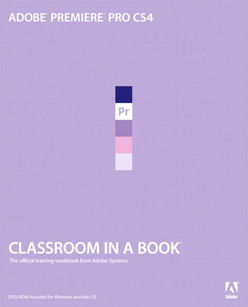 Adobe Premiere Pro CS4 Classroom in a Book als eBook von Lisa Brenneis - Pearson Technology Group
