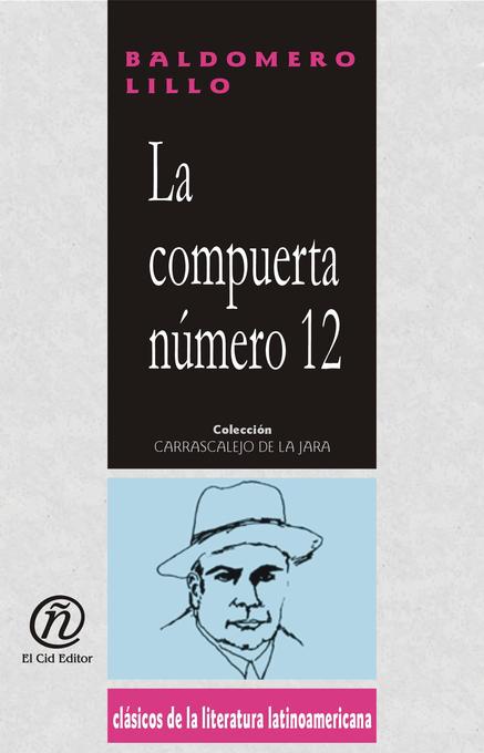 La compuerta número 12 als eBook von Baldomero Lillo - E-Libro