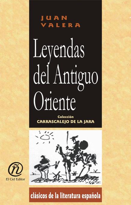 Leyendas del Antiguo Oriente als eBook von Juan Valera - E-Libro