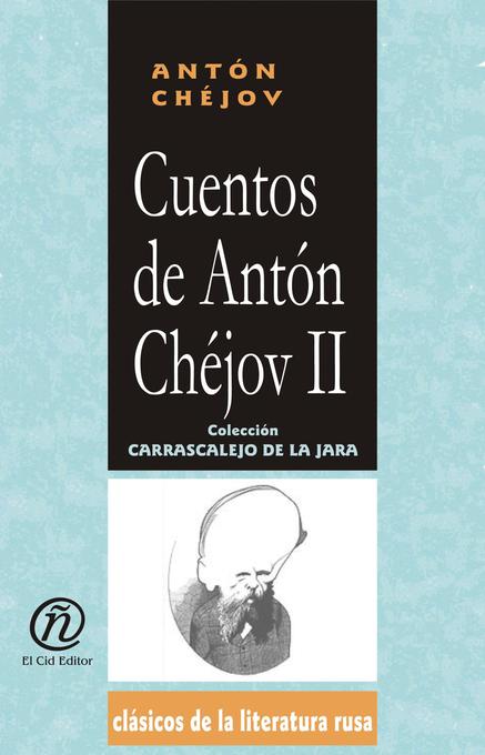 Cuentos de Antón Chéjov II als eBook von Antón Chéjov - E-Libro
