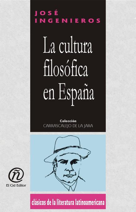 La cultura filosófica en España als eBook von José Ingenieros - E-Libro