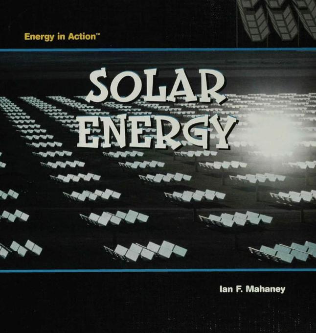 Solar Energy als eBook von Ian F. Mahaney - Rosen Publishing