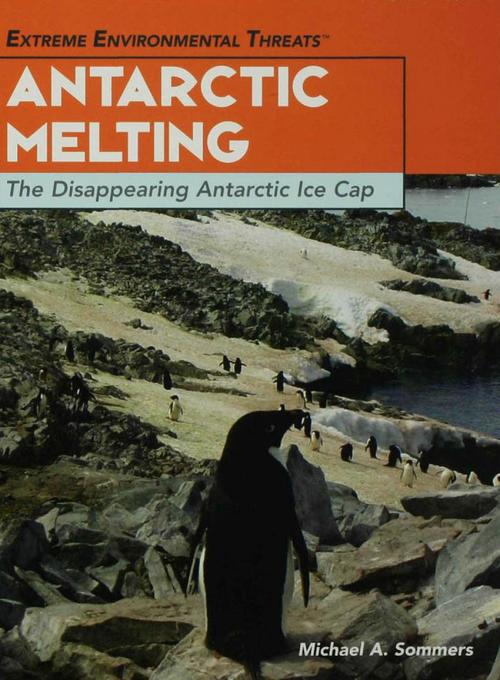Antarctic Melting als eBook von Michael A. Sommers - Rosen Publishing