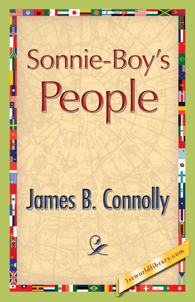 Sonnie-Boy´s People als eBook von James B. Connolly - 1st World Library - Literary Society