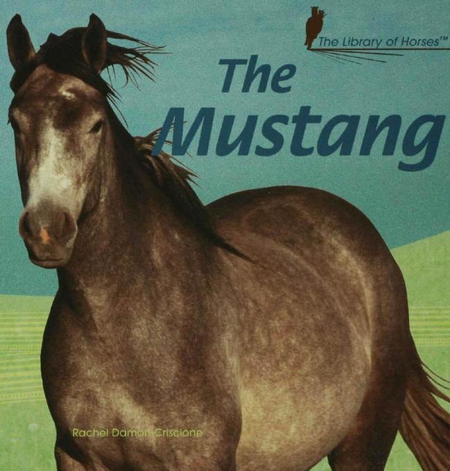 The Mustang als eBook von Rachel Damon Criscione - Rosen Publishing