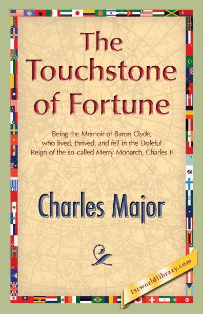 The Touchstone of Fortune als eBook von Charles Major - 1st World Library - Literary Society