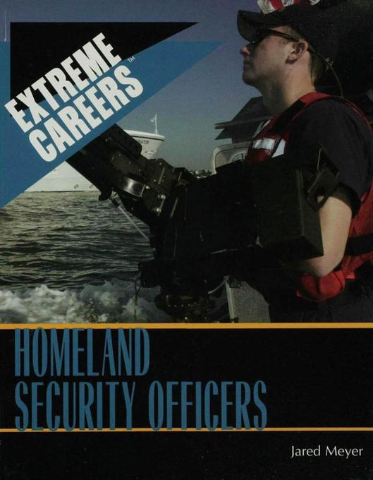 Homeland Security Officers als eBook von Jared Meyer - Rosen Publishing