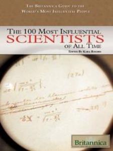 100 Most Influential Scientists of All Time als eBook von Britannica Educational Publishing - Britannica Educational Publishing