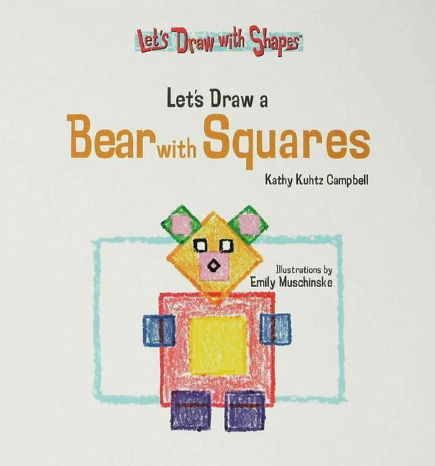 Let´s Draw a Bear with Squares als eBook von Kathy Campbell - Rosen Publishing
