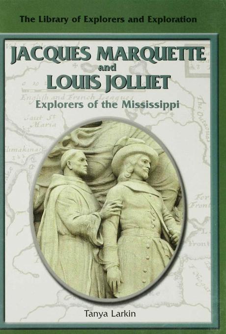 Jacques Marquette and Louis Jolliet als eBook von Tanya Larkin - Rosen Publishing