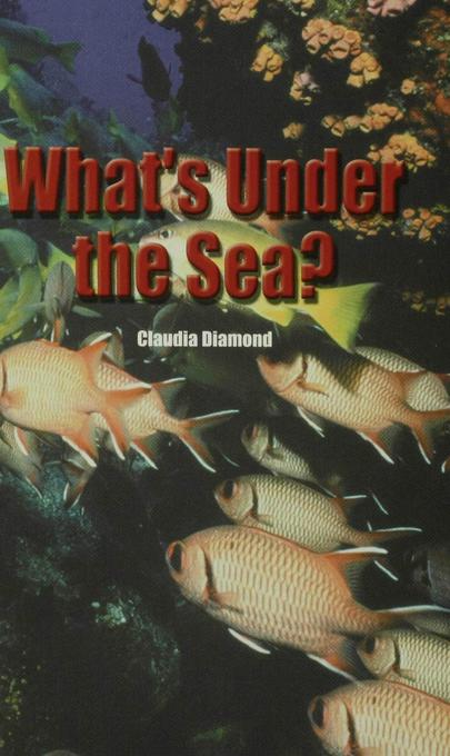What´s Under the Sea? als eBook von Claudia Diamond - Rosen Publishing