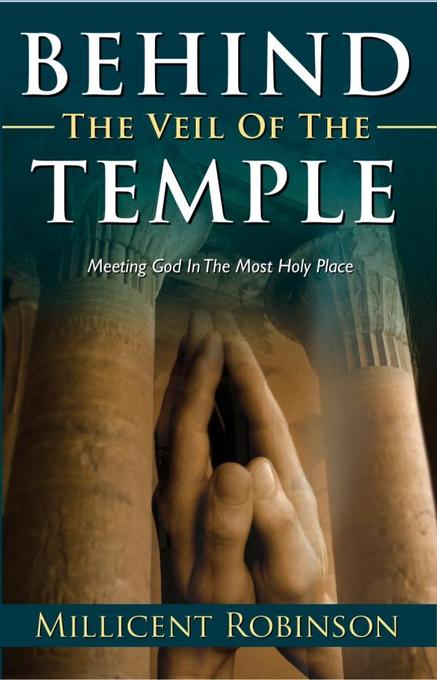Behind The Veil Of The Temple als eBook von Millicent Robinson - Word Alive Press